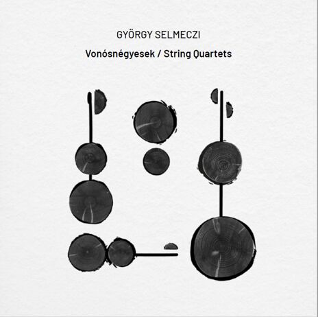 Selmeczi György: String Quartets